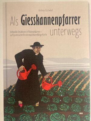 Als Giesskannenpfarrer unterwegs